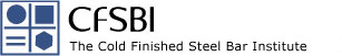 CFSBI (Cold Finished Steel Bar Institute) Member